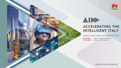 Mercoledì 21 Maggio Approda a Napoli il Huawei Italy Enterprise Roadshow 2025