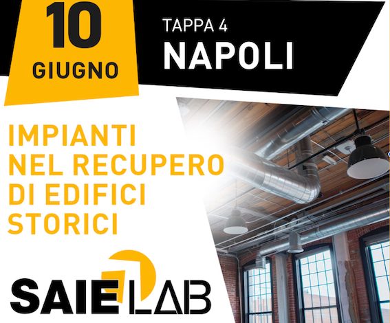 SAIE LAB – Laboratori Itineranti del saper fare   4° Tappa : Napoli – 10 Giugno 2025, ore 14:00 – 18:30 – Centro Congressi Federico II, Via Partenope