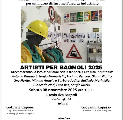 “Artisti Per Bagnoli 2025” – Sabato 8 Novembre 2025 ore 10:00 – Circolo Ilva di Bagnoli via Coroglio, 90