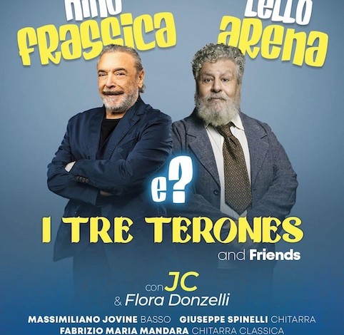 Lello Arena e Nino Frassica in scena al Teatro Cilea di Napoli con “I tre Terones & Friends”